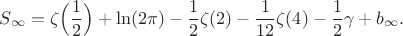 $$
S_\infty=\zeta\Bigl(\frac12\Bigr)+\ln(2\pi)-\frac12\zeta(2)
-\frac{1}{12}\zeta(4)-\frac12\gamma+b_\infty.
$$