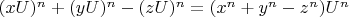 $(xU)^n+(yU)^n-(zU)^n=(x^n+y^n-z^n)U^n$