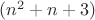 $(n^2+n+3)$