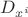 $D_{x^i}$