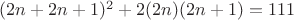 $(2n+2n+1)^2+2(2n)(2n+1)=111$