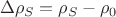 $\item $\Delta \rho_S = \rho_S - \rho_0$