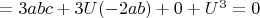 $=3abc+3U(-2ab)+0+U^3=0$