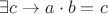 $\exists c \rightarrow a\cdot b=c$