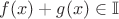 $f(x)+g(x) \in \mathbb I $