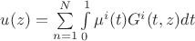 $u(z)=\sum\limits_{n=1}^{N}\int\limits_{0}^{1}\mu^i(t)G^i(t,z)dt$