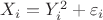 $X_i=Y_i^2+\varepsilon_i$