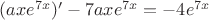 $(axe^{7x})'-7axe^{7x}=-4e^{7x}$