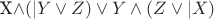 X\wedge(|Y\vee Z)\vee Y\wedge(Z\vee |X)