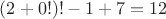 $(2+0!)! - 1 + 7 = 12$
