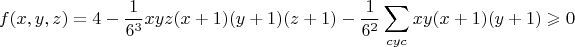 $$f(x,y,z)=4-\frac{1}{6^3}xyz(x+1)(y+1)(z+1)-\frac{1}{6^2}\sum\limits_{cyc}xy(x+1)(y+1)\geqslant0$$