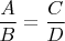 $\dfrac{A}{B}=\dfrac{C}{D}$