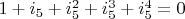 $1+i_5+i_5^2+i_5^3+i_5^4=0$