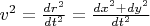$ v^2 =\frac{dr^2}{dt^2}=\frac{dx^2+dy^2}{dt^2} $