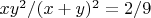 $xy^2/(x+y)^2=2/9$
