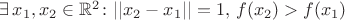$\exists\, x_1, x_2 \in \mathbb{R}^2 \colon ||x_2 - x_1|| = 1,\, f(x_2) > f(x_1)$