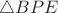 $\triangle BPE$
