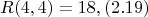 $$R(4, 4) = 18, (2.19)$$