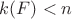 $k(F)<n$