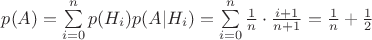 $p(A) = \sum\limits_{i=0}^{n} p(H_{i}) p(A | H_{i}) = \sum\limits_{i=0}^{n} \frac{1}{n} \cdot \frac{i+1}{n+1} = \frac{1}{n} + \frac{1}{2}$