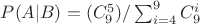 $P(A|B)=(C_9^5)/\sum^9_{i=4} C_9^i$