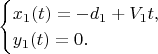 $$\begin{cases}
x_1(t)=-d_1+V_1t,\\
y_1(t)=0.
\end{cases}
$$