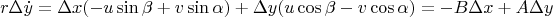 $$r\Delta\dot{y}=\Delta x(-u\sin\beta+v\sin\alpha)+\Delta y(u\cos\beta-v\cos\alpha)=-B\Delta x+A\Delta y$$