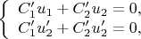 $$\left\{\begin{array}{1}
C'_1u_1+C'_2u_2=0,\\
C'_1u'_2+C'_2u'_2=0,
\end{array}\right$$