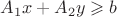 $A_{1}x + A_{2} y \geqslant b$