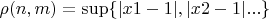 $\rho(n,m)=\sup\{|x1-1|,|x2-1|...\} $