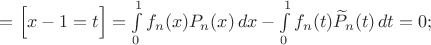 $=\Big[x-1=t\Big]=\int\limits_0^1f_n(x)P_n(x)\,dx-\int\limits_0^1f_n(t)\widetilde P_n(t)\,dt=0;$