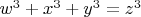 $w^3+x^3+y^3=z^3$