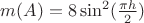 $m(A)=8\sin^2 (\frac{\pi h}{2})$