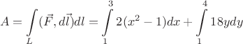 $$A= \int\limits_L (\vec F, d\vec {l})dl=\int\limits_1^3 2(x^2-1)dx+\int\limits_1^4 {18ydy}$$