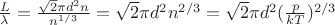 $\frac L {\lambda} = \frac {\sqrt 2 \pi d^2 n} {n^{1/3}} = \sqrt 2 \pi d^2 n^{2/3} = \sqrt 2 \pi d^2 (\frac p {kT})^{2/3}$