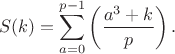 $$S(k)=\sum_{a=0}^{p-1}\left(\frac{a^3+k}p\right).$$