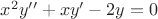 $x^2y''+xy'-2y=0$