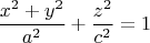 $$\frac{x^2+y^2}{a^2}+\frac{z^2}{c^2}=1$$