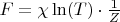 $F = \chi\ln(T)\cdot\frac{1}{Z}$
