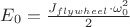 $E_{0} = \frac{J_{flywheel}\cdot \omega _{0}^{2}}{2}$