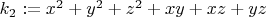 $k_2:=x^2+y^2+z^2+xy+xz+yz$