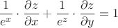 $\dfrac{ 1 }{ e^x} \cdot \dfrac{\partial z}{\partial x} +\dfrac{ 1 }{ e^z } \cdot \dfrac{\partial z}{\partial y} =1$