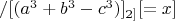 $/[(a^3+b^3-c^3)]_{2]} [=x]$