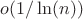 $o(1/\ln(n))$
