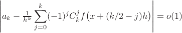 $$\left|a_k-\tfrac{1}{h^k}\sum_{j=0}^k(-1)^jC_k^jf\bigl(x+(k/2-j)h\bigr)\right|=o(1)$$