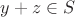 $y + z\in S$