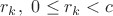 $r_k,\ 0\le r_k<c$ $r_k,\ 0\le r_k<c$
