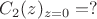 $C_2(z)_{z=0}=?$