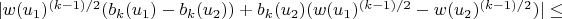 $\lvert w(u_1)^{(k-1)/2} (b_k(u_1)-b_k(u_2))+b_k(u_2) (w(u_1)^{(k-1)/2}-w(u_2)^{(k-1)/2}) \rvert \le$