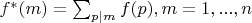 $f^*(m)=\sum_{p|m}f(p),m=1,...,n$